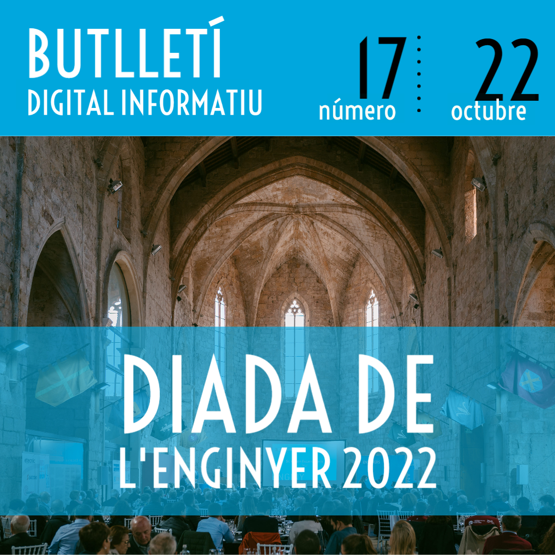 Butlletí Digital Informatiu Enginyers Tarragona núm. 17|octubre 2022|