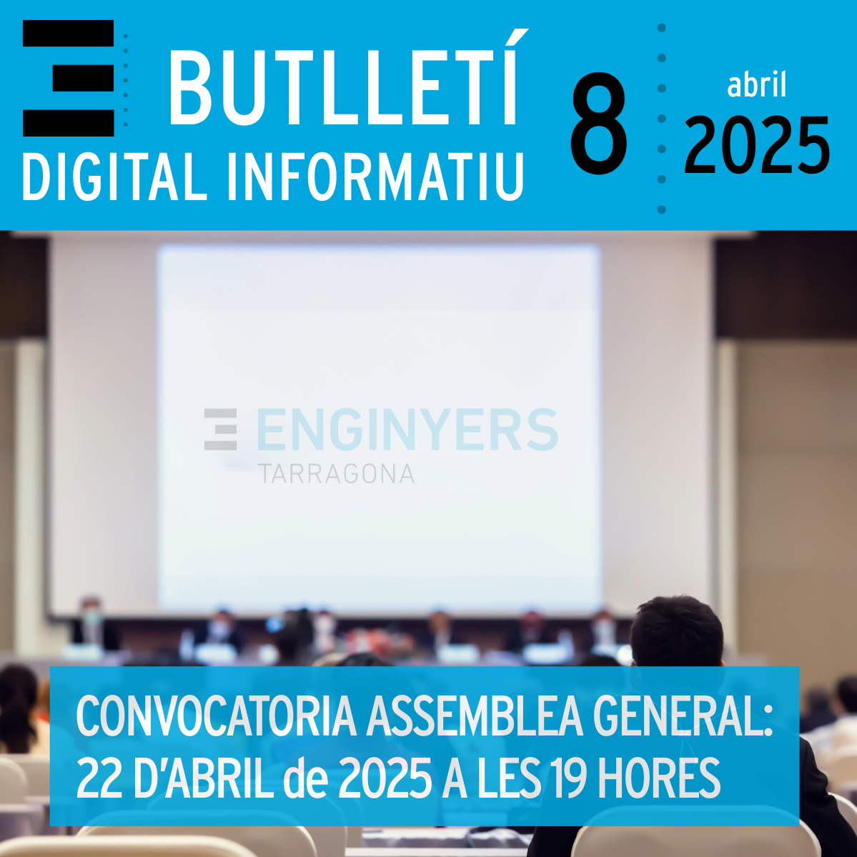 Butlletí Digital Informatiu Enginyers Tarragona | núm 8, ABRIL 2025 |